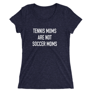 Tennis Moms Are Not Soccer Moms - Ladies' Short Sleeve Tennis T-Shirt
