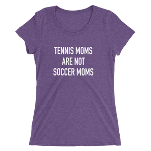 Tennis Moms Are Not Soccer Moms - Ladies' Short Sleeve Tennis T-Shirt