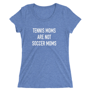 Tennis Moms Are Not Soccer Moms - Ladies' Short Sleeve Tennis T-Shirt